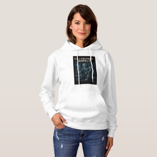 Still Functioning Barely Hoodie (Front Full)