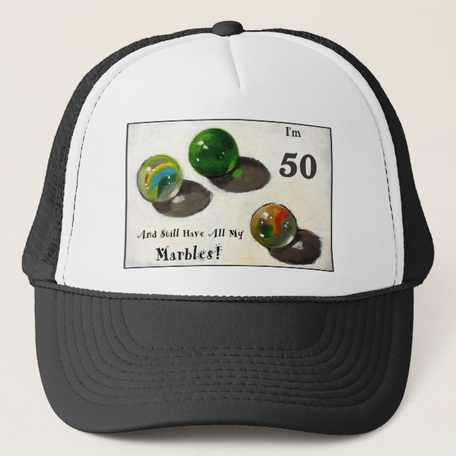 STILL HAVE MY MARBLES AT FIFTY TRUCKER HAT (Front)