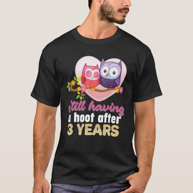 Still Having A Hoot After 3 Year 3Rd Wedding Anniv T-Shirt (Front)