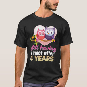 Still Having A Hoot After 4 Year 4Th Wedding Anniv T-Shirt