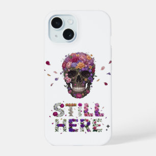 STILL HERE Floral Bloom Skull iPhone 15 Case