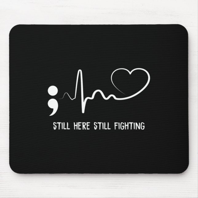 Still Here Still Fighting Hearbeat Suicide Prevent Mouse Mat (Front)
