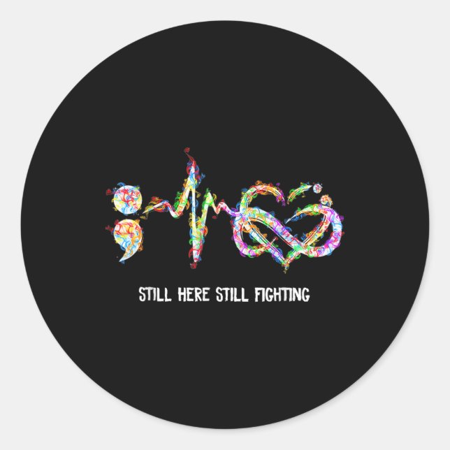 Still Here Still Fighting Suicide Prevention Aware Classic Round Sticker (Front)