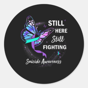 Still Here Still Fighting Suicide Prevention Aware Classic Round Sticker