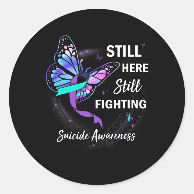 Still Here Still Fighting Suicide Prevention Aware Classic Round Sticker (Front)