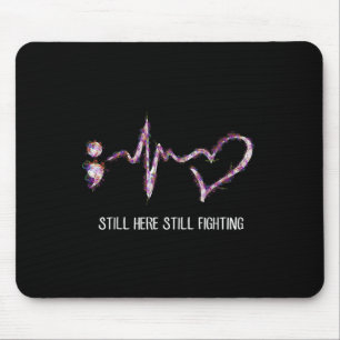 Still Here Still Fighting Suicide Prevention Aware Mouse Mat