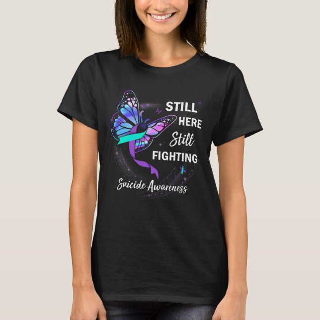 Still Here Still Fighting Suicide Prevention Aware T-Shirt (Front)