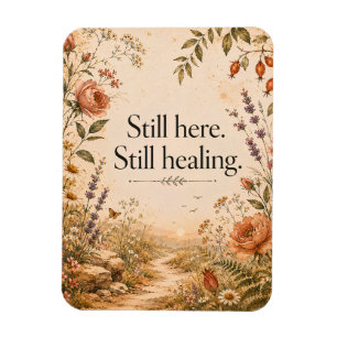 Still Here Still Healing Wildflower Quote Magnet