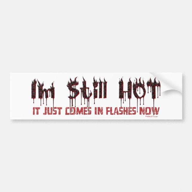 Still Hot Bumper Sticker (Front)