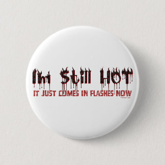 Still Hot Button