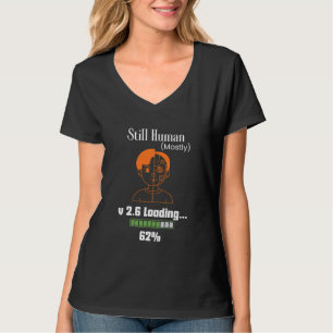 Still Human (Mostly) - Futuristic Cyborg T-Shirt