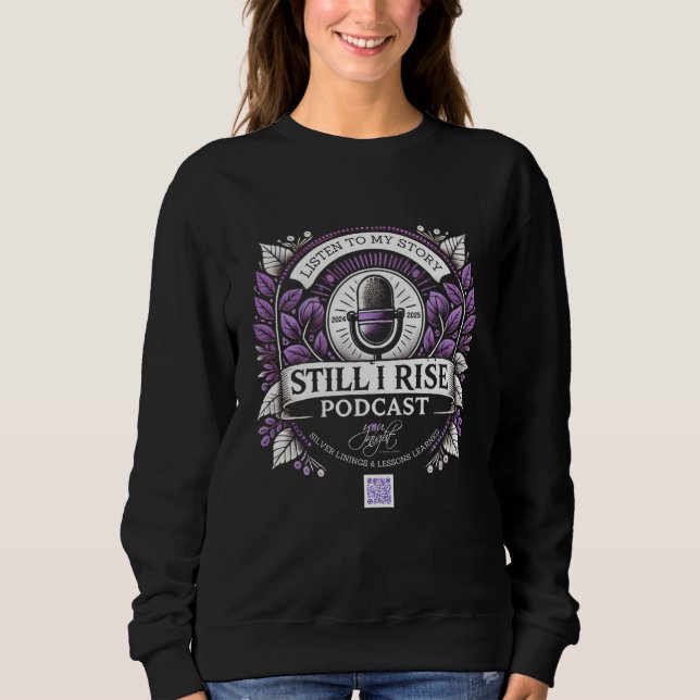 Still I Rise Podcast Ladies Sweatshirt (Front)