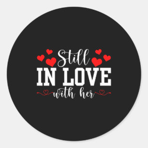 Still In Love With Her - Too Tired To Train A New  Classic Round Sticker