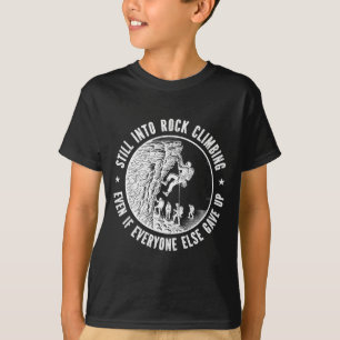 Still into rock climbing mountain climber T-Shirt