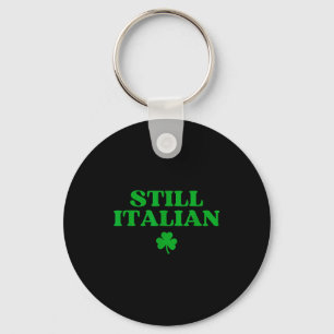 Still italian shirt funny st patricks day key ring