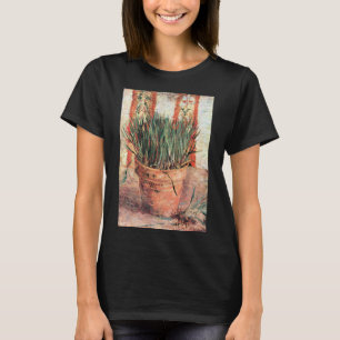Still Life Flowerpot w Chives by Vincent van Gogh T-Shirt