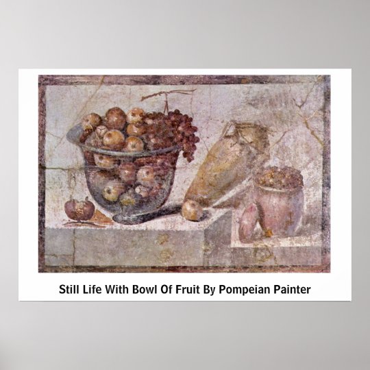 Still Life With Bowl Of Fruit By Pompeian Painter Poster