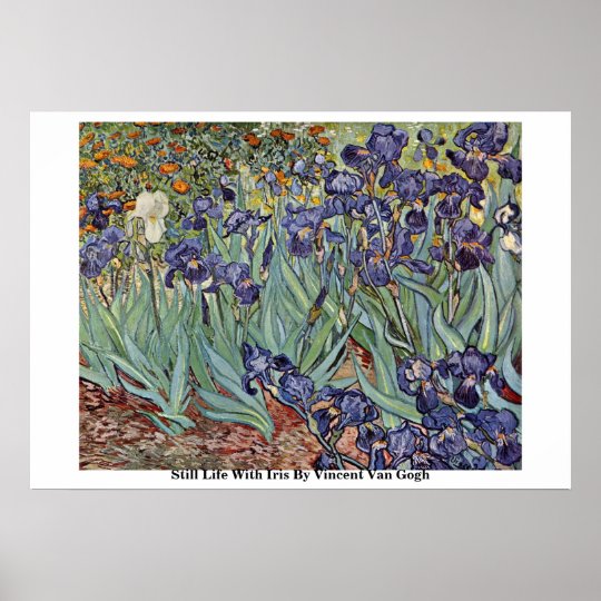 Still Life With Iris By Vincent Van Gogh Poster