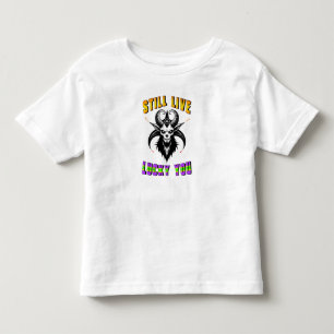 Still Live Lucky You Toddler T-Shirt