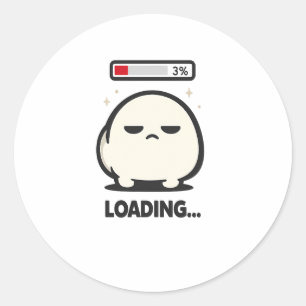 Still Loading 3% - Cute Tired Character Funny Art Classic Round Sticker
