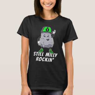 Still Milly Rocking Popular Hip Hop & Rap Dance Te T-Shirt
