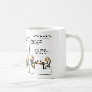 Still not a Doctor Coffee Mug