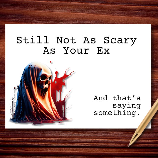 Still Not As Scary As Your Ex Halloween Card (Creator Uploaded)