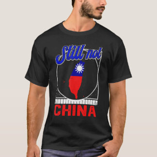 Still Not China Love Taiwan Flag Taiwanese Taiwan  T-Shirt