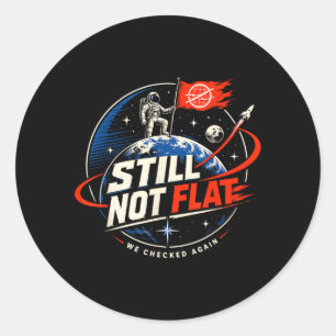 Still Not Flat - We Checked Again Vintage Classic Round Sticker