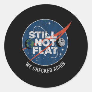 Still Not Flat We Checked Again Vintage Retro Classic Round Sticker