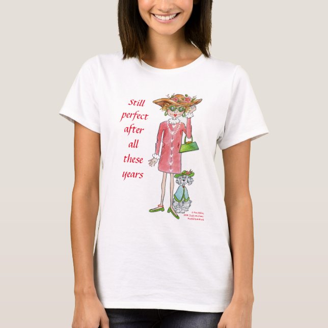Still Perfect After All These Years text T-Shirt (Front)