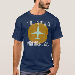 Still Playing With Airplanes Pilot  Vintage T-Shirt