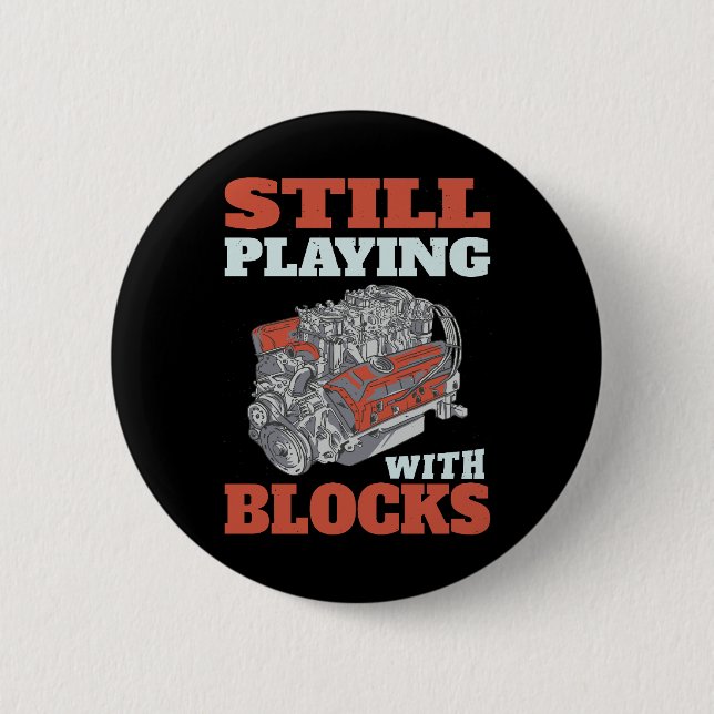 Still playing with blocks Mechanics 6 Cm Round Badge (Front)