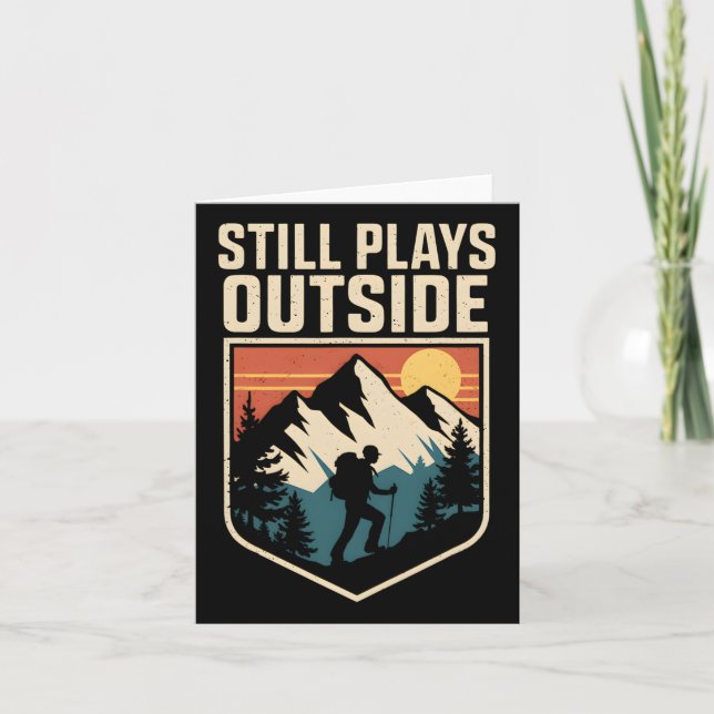 Still Plays Outside Hiking Mountain Trailing Natur Card (Front)