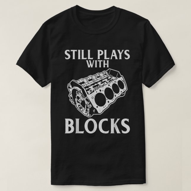 Still plays with Blocks Repair Mechanic T-Shirt (Design Front)