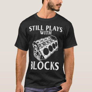 Still plays with Blocks Repair Mechanic T-Shirt