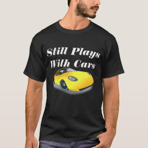 Still Plays With Cars Men's Basic Dark T-Shirt
