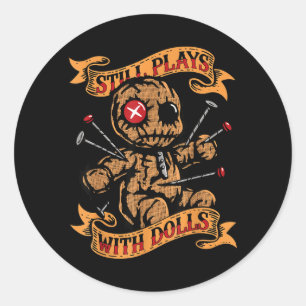 Still Plays With Dolls Y Doll Humour Funny Classic Round Sticker