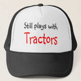 Still plays with Tractors Trucker Hat