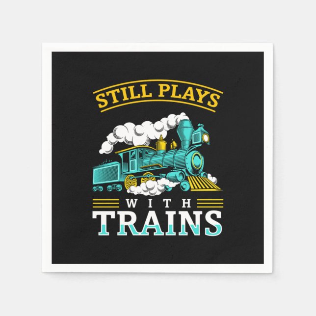 Still Plays With Trains Model Railroad Napkin (Front)