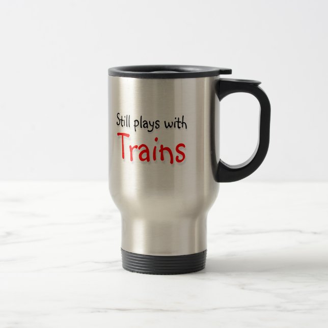 Still plays with trains travel mug (Right)