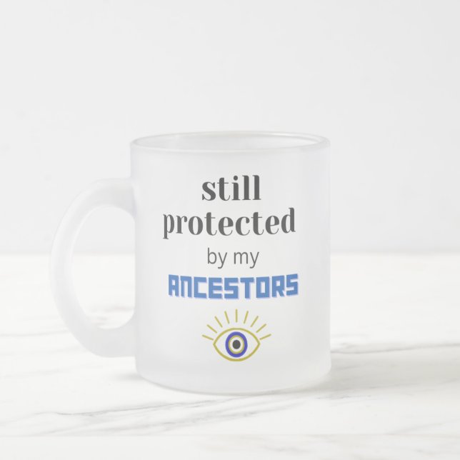 STILL PROTECTED BY MY ANCESTORS COFFEE MUG (Left)