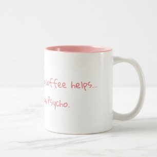 Still Psycho Coffee Mug