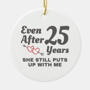 Still Puts Up With Me 25 Year Wedding Anniversary Ceramic Tree Decoration