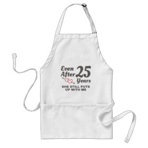 Still Puts Up With Me 25 Year Wedding Anniversary Standard Apron