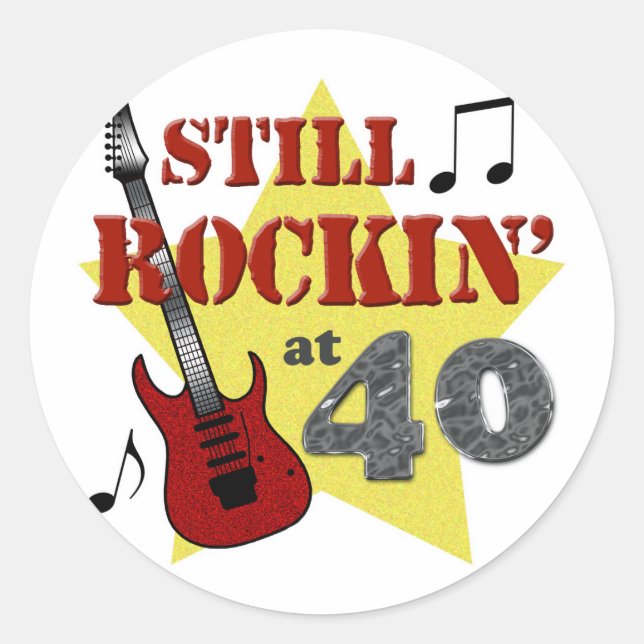 Still Rockin' at 40 Classic Round Sticker (Front)
