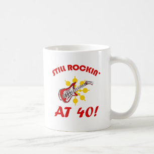 Still Rockin' At 40! Coffee Mug
