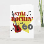 Still Rockin' At 60 Card<br><div class="desc">A cool design featuring an electric guitar and the words "Still Rockin' at 60." A great birthday gift!</div>