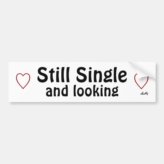 Still Single and Looking Bumper Sticker (Front)