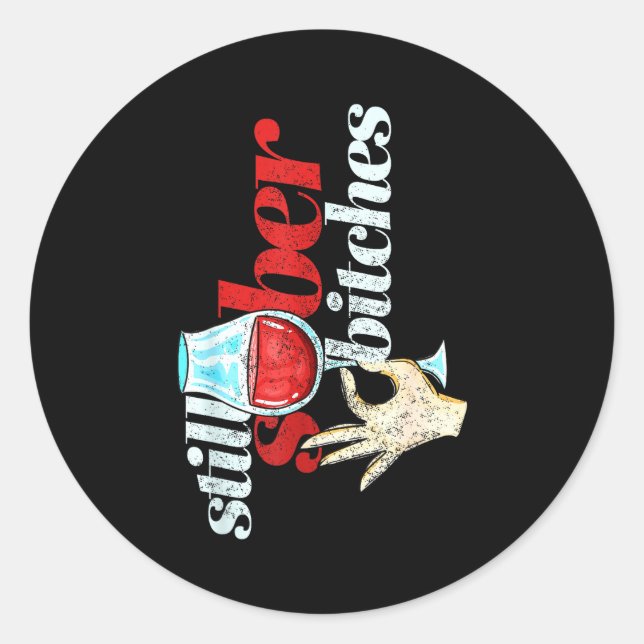 Still Sober Es _ Funny Sobriety Celebration Gift  Classic Round Sticker (Front)
